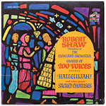LSC-2591 - Hallelujah! And Other Great Sacred Choruses ~ Robert Shaw