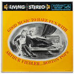 LSC-2235 - Good Music To Have Fun With ~ Boston Pops Orchestra, Fiedler