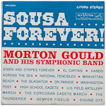 LSC-2569 - Sousa Forever! ~ Morton Gould And His Symphonic Band